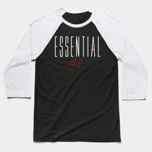 Essential Af Gift Nurses Baseball T-Shirt